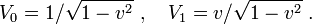 V_{0}=1/{\sqrt  {1-v^{2}}}\ ,\quad V_{1}=v/{\sqrt  {1-v^{2}}}\ .