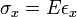 \sigma _{x}=E\epsilon _{x}\,