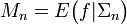 M_{n}=E{\bigl (}f|\Sigma _{n}{\bigr )}