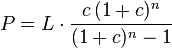 P=L\cdot {\frac  {c\,(1+c)^{n}}{(1+c)^{n}-1}}