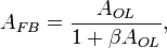 A_{{FB}}={\frac  {A_{{OL}}}{1+\beta A_{{OL}}}},