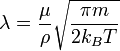 \lambda ={\frac  {\mu }{\rho }}{\sqrt  {{\frac  {\pi m}{2k_{B}T}}}}