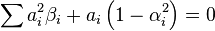 \sum a_{i}^{2}\beta _{i}+a_{i}\left(1-\alpha _{i}^{2}\right)=0