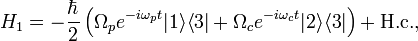 H_1=-\frac \hbar 2\left(\Omega_p e^{-i\omega_p t}|1\rangle\langle 3|+\Omega_c e^{-i\omega_c t}|2\rangle\langle 3|\right)+\mbox{H.c.},