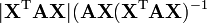 |{\mathbf  {X^{{{\rm {T}}}}}}{\mathbf  {A}}{\mathbf  {X}}|({\mathbf  {AX}}({\mathbf  {X^{{{\rm {T}}}}AX}})^{{-1}}