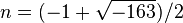 n=(-1+{\sqrt  {-163}})/2