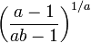 \left({\frac  {a-1}{ab-1}}\right)^{{1/a}}