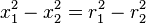 x_{{1}}^{{2}}-x_{{2}}^{{2}}=r_{{1}}^{{2}}-r_{{2}}^{{2}}