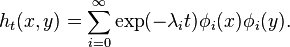 h_{t}(x,y)=\sum _{{i=0}}^{\infty }\exp(-\lambda _{i}t)\phi _{i}(x)\phi _{i}(y).