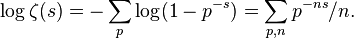 \log \zeta (s)=-\sum _{p}\log(1-p^{{-s}})=\sum _{{p,n}}p^{{-ns}}/n.