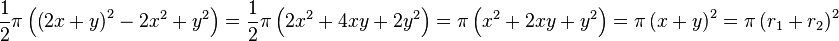 {\frac  {1}{2}}\pi \left(\left(2x+y\right)^{2}-2x^{2}+y^{2}\right)={\frac  {1}{2}}\pi \left(2x^{2}+4xy+2y^{2}\right)=\pi \left(x^{2}+2xy+y^{2}\right)=\pi \left(x+y\right)^{2}=\pi \left(r_{1}+r_{2}\right)^{2}