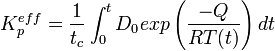 K_{p}^{{eff}}={\frac  {1}{t_{c}}}\int _{0}^{t}D_{0}exp\left({\frac  {-Q}{RT(t)}}\right)dt