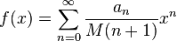 f(x)=\sum _{{n=0}}^{\infty }{\frac  {a_{n}}{M(n+1)}}x^{n}