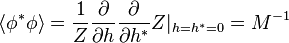 \langle \phi ^{*}\phi \rangle ={1 \over Z}{\partial  \over \partial h}{\partial  \over \partial h^{*}}Z|_{{h=h^{*}=0}}=M^{{-1}}