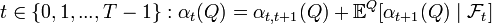 t\in \{0,1,...,T-1\}:\alpha _{t}(Q)=\alpha _{{t,t+1}}(Q)+{\mathbb  {E}}^{{Q}}[\alpha _{{t+1}}(Q)\mid {\mathcal  {F}}_{t}]