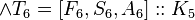 \land T_{6}=[F_{6},S_{6},A_{6}]::K_{5}