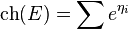 \operatorname {ch}(E)=\sum e^{{\eta _{i}}}