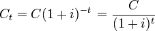 C_{t}=C(1+i)^{{-t}}\,={\frac  {C}{(1+i)^{t}}}\,