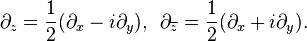 \displaystyle {\partial _{z}={1 \over 2}(\partial _{x}-i\partial _{y}),\,\,\,\partial _{{\overline {z}}}={1 \over 2}(\partial _{x}+i\partial _{y}).}