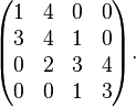 {\begin{pmatrix}1&4&0&0\\3&4&1&0\\0&2&3&4\\0&0&1&3\\\end{pmatrix}}.