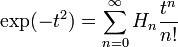 \exp(-t^{2})=\sum _{{n=0}}^{\infty }H_{n}{\frac  {t^{n}}{n!}}\,\!