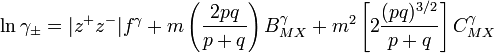 \ln \gamma _{\pm }=|z^{+}z^{-}|f^{\gamma }+m\left({\frac  {2pq}{p+q}}\right)B_{{MX}}^{\gamma }+m^{2}\left[2{\frac  {(pq)^{{3/2}}}{p+q}}\right]C_{{MX}}^{\gamma }