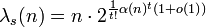 \lambda _{s}(n)=n\cdot 2^{{{\frac  {1}{t!}}\alpha (n)^{t}(1+o(1))}}