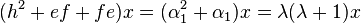 (h^{2}+ef+fe)x=(\alpha _{1}^{2}+\alpha _{1})x=\lambda (\lambda +1)x