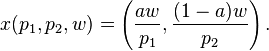 x(p_{1},p_{2},w)=\left({\frac  {aw}{p_{1}}},{\frac  {(1-a)w}{p_{2}}}\right).