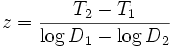 z={\frac  {T_{2}-T_{1}}{\log D_{1}-\log D_{2}}}