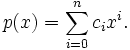 p(x)=\sum _{{i=0}}^{n}c_{i}x^{i}.