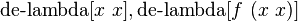 \operatorname {de-lambda}[x\ x],\operatorname {de-lambda}[f\ (x\ x)]