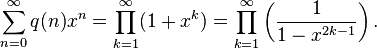 \sum _{{n=0}}^{\infty }q(n)x^{n}=\prod _{{k=1}}^{\infty }(1+x^{k})=\prod _{{k=1}}^{\infty }\left({\frac  {1}{1-x^{{2k-1}}}}\right).