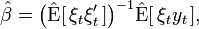 {\hat  {\beta }}={\big (}{\hat  {\operatorname {E}}}[\,\xi _{t}\xi _{t}'\,]{\big )}^{{-1}}{\hat  {\operatorname {E}}}[\,\xi _{t}y_{t}\,],