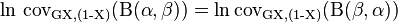 \ln \,\operatorname {cov_{{G{X,(1-X)}}}}(\mathrm{B} (\alpha ,\beta ))=\ln \operatorname {cov_{{G{X,(1-X)}}}}(\mathrm{B} (\beta ,\alpha ))