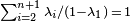 \scriptstyle \sum _{{i=2}}^{{n+1}}\lambda _{i}/(1-\lambda _{1})\,=\,1