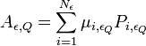 A_{{\epsilon ,Q}}=\sum _{{i=1}}^{{N_{\epsilon }}}{\mu _{{{i,\epsilon }_{{Q}}}}{P_{{{i,\epsilon }_{{Q}}}}}}