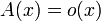 A(x)=o(x)