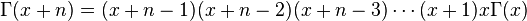 \,{\begin{aligned}\Gamma (x+n)=(x+n-1)(x+n-2)(x+n-3)\cdots (x+1)x\Gamma (x)\end{aligned}}\,