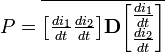 P=\overline {{\begin{bmatrix}{\frac  {di_{1}}{dt}}{\frac  {di_{2}}{dt}}\end{bmatrix}}{\mathbf  {D}}{\begin{bmatrix}{\frac  {di_{1}}{dt}}\\{\frac  {di_{2}}{dt}}\end{bmatrix}}}