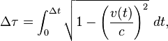 \Delta \tau =\int _{0}^{{\Delta t}}{\sqrt  {1-\left({\frac  {v(t)}{c}}\right)^{2}}}\ dt,\ 