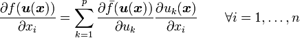 {\frac  {\partial f({\boldsymbol  {u}}({\boldsymbol  {x}}))}{\partial x_{i}}}=\sum _{{k=1}}^{p}{\frac  {\partial {\bar  {f}}({\boldsymbol  {u}}({\boldsymbol  {x}}))}{\partial u_{k}}}{\frac  {\partial {u_{k}({\boldsymbol  {x}})}}{\partial x_{i}}}\qquad \forall i=1,\ldots ,n