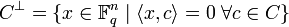 C^{\perp }=\{x\in {\mathbb  {F}}_{q}^{n}\mid \langle x,c\rangle =0\;\forall c\in C\}