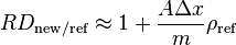 RD_{{\mathrm  {new/ref}}}\approx 1+{\frac  {A\Delta x}{m}}\rho _{{\mathrm  {ref}}}