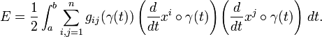 E={\frac  {1}{2}}\int _{a}^{b}\sum _{{i,j=1}}^{n}g_{{ij}}(\gamma (t))\left({d \over dt}x^{i}\circ \gamma (t)\right)\left({d \over dt}x^{j}\circ \gamma (t)\right)\,dt.\ 