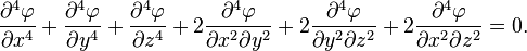 {\partial ^{4}\varphi  \over \partial x^{4}}+{\partial ^{4}\varphi  \over \partial y^{4}}+{\partial ^{4}\varphi  \over \partial z^{4}}+2{\partial ^{4}\varphi  \over \partial x^{2}\partial y^{2}}+2{\partial ^{4}\varphi  \over \partial y^{2}\partial z^{2}}+2{\partial ^{4}\varphi  \over \partial x^{2}\partial z^{2}}=0.