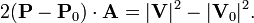 2({\mathbf  {P}}-{\mathbf  {P}}_{0})\cdot {\mathbf  {A}}=|{\mathbf  {V}}|^{2}-|{\mathbf  {V}}_{0}|^{2}.