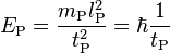 E_{{\text{P}}}={\frac  {m_{{\text{P}}}l_{{\text{P}}}^{2}}{t_{{\text{P}}}^{2}}}=\hbar {\frac  {1}{t_{{\text{P}}}}}