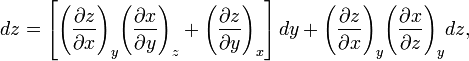 dz=\left[{\left({\frac  {\partial z}{\partial x}}\right)}_{y}{\left({\frac  {\partial x}{\partial y}}\right)}_{z}+{\left({\frac  {\partial z}{\partial y}}\right)}_{x}\right]dy+{\left({\frac  {\partial z}{\partial x}}\right)}_{y}{\left({\frac  {\partial x}{\partial z}}\right)}_{y}dz,