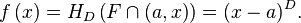 f\left(x\right)=H_{D}\left({F\cap \left({a,x}\right)}\right)=(x-a)^{D}.